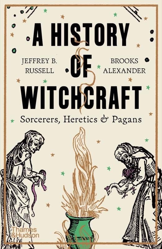 History of Witchcraft: Sorcerers, Heretics and Pagans